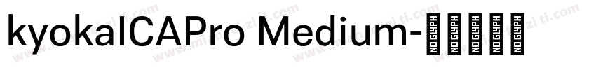 kyokaICAPro Medium字体转换